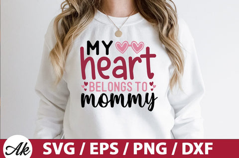 My heart belongs to mommy SVG SVG akazaddesign 