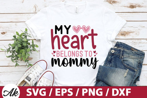 My heart belongs to mommy SVG SVG akazaddesign 