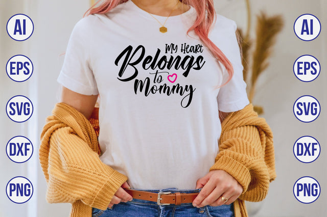 My Heart Belongs to Mommy svg SVG nirmal108roy 
