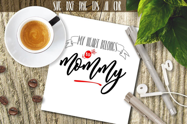 My Heart Belongs to Mommy SVG VectorSVGdesign 