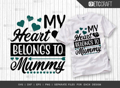 My Heart Belongs To Mummy SVG Cut File | True Love Svg | Romance Svg | Couple Lover Svg | Valentines Day Svg | 14 February Svg | Valentine's Day Quote Design SVG ETC Craft 
