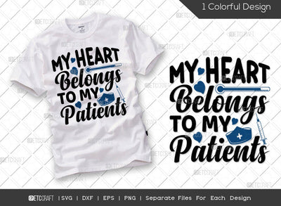 My Heart Belongs To My Patients SVG Cut File | Nursing Day Svg | Nurse Graduation Svg | Caregiver Svg | Nursing Life Svg | Nursing School Svg | Nurse Quote Svg SVG ETC Craft 