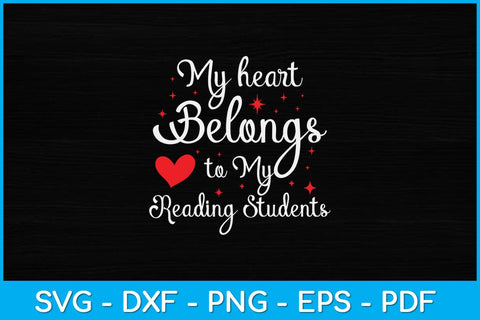 My Heart Belongs To My Reading Students Svg Design SVG artprintfile 
