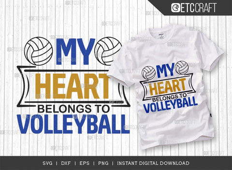 My Heart Belongs To Volleyball SVG Cut File, Volleyball Svg, volleyball shorts, Volleyball Quote, Volleyball t-Shirt, Game Day, TG 00637 SVG ETC Craft 