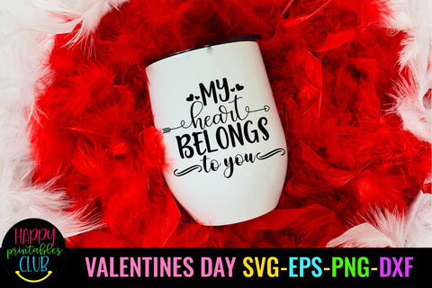 My Heart Belongs Valentines Day SVG- Love SVG- Valentine Day SVG Happy Printables Club 