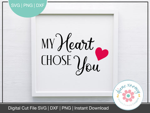 My Heart Chose You Valentines svg, PNG, DXF cut files Valentine's Day SVG Diane Rooney 