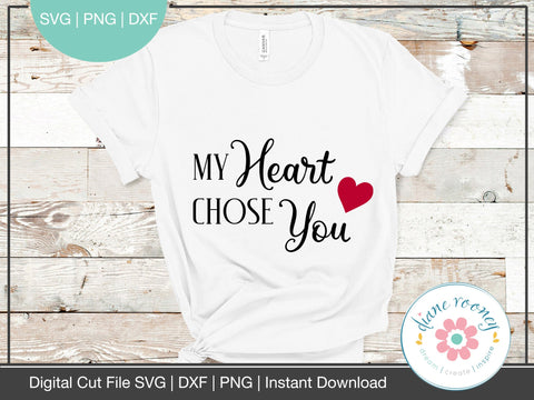 My Heart Chose You Valentines svg, PNG, DXF cut files Valentine's Day SVG Diane Rooney 