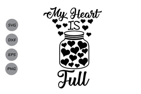 My Heart Is Full| Valentines Day Saying SVG Cutting Files SVG CosmosFineArt 