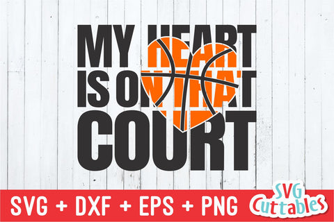 My Heart is on That Court Basketball SVG Svg Cuttables 