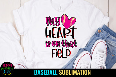 My Heart is On That Field- Baseball Mom Sublimation Sublimation Happy Printables Club 