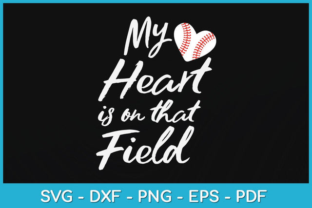 My Heart is on That Field Baseball Svg Design SVG artprintfile 