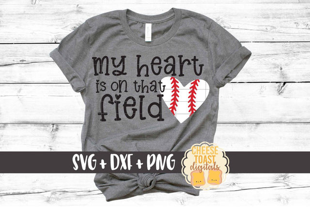 My Heart Is On That Field - Baseball SVG PNG DXF Cut Files SVG Cheese Toast Digitals 