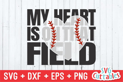 My Heart is on That Field Baseball SVG Svg Cuttables 