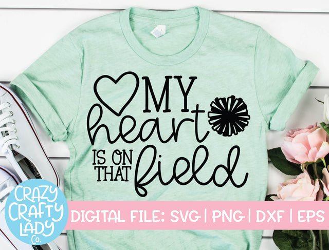 My Heart Is on That Field | Cheerleader SVG Cut File SVG Crazy Crafty Lady Co. 
