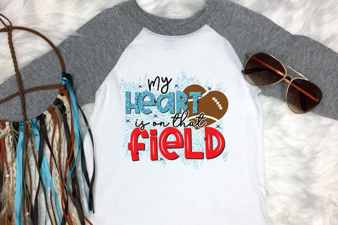 My Heart is on That Field | Football PNG Sublimation Sublimation CraftLabSVG 