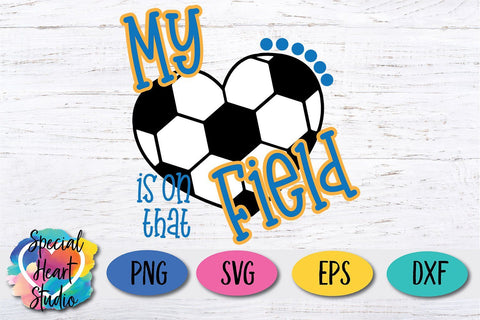 My Heart is on that field - Soccer SVG Special Heart Studio 