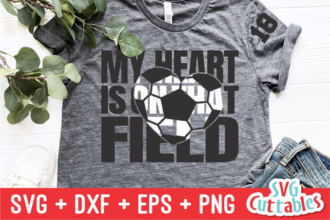 My Heart is on That Field Soccer SVG Svg Cuttables 