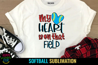 My Heart is On That Field- Softball Mom Sublimation Sublimation Happy Printables Club 