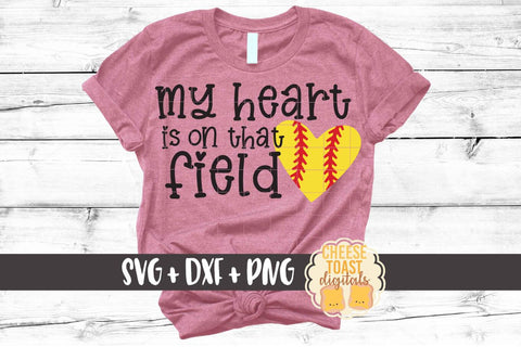 My Heart Is On That Field - Softball SVG PNG DXF Cut Files SVG Cheese Toast Digitals 