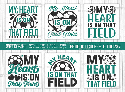 My Heart Is On That Field SVG Bundle, Soccer Ball Svg, Sports Svg, Ball Svg, Soccer Tshirt Design, Soccer Quotes, ETC T00237 SVG ETC Craft 