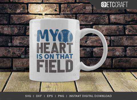 My Heart Is On That Field SVG Cut File, Baseball Svg, Sports Svg, Baseball Quotes, Baseball Cutting File, TG 01875 SVG ETC Craft 