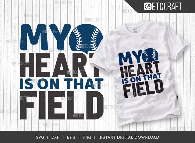 My Heart Is On That Field SVG Cut File, Baseball Svg, Sports Svg, Baseball Quotes, Baseball Cutting File, TG 01875 SVG ETC Craft 