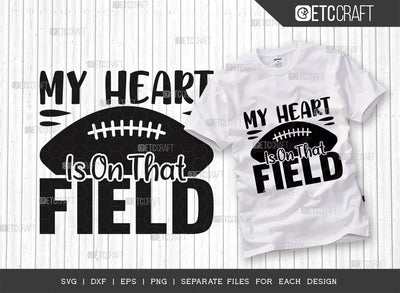 My Heart Is On That Field SVG Cut File, Football Svg, Sports Svg, Rugby Ball Svg, Sports Lover Svg, Football Lover Svg, Football Quotes SVG ETC Craft 