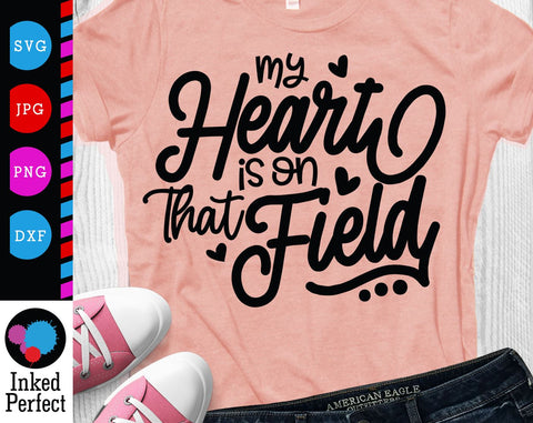 My Heart Is On That Field SVG Inked Perfect 