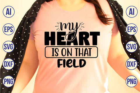 My Heart Is on That Field svg SVG orpitasn 