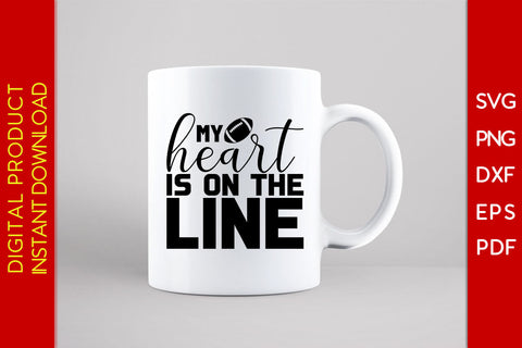 My Heart Is On The Line American Football SVG PNG PDF Cut File SVG Creativedesigntee 