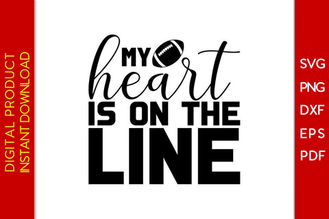 My Heart Is On The Line American Football SVG PNG PDF Cut File SVG Creativedesigntee 