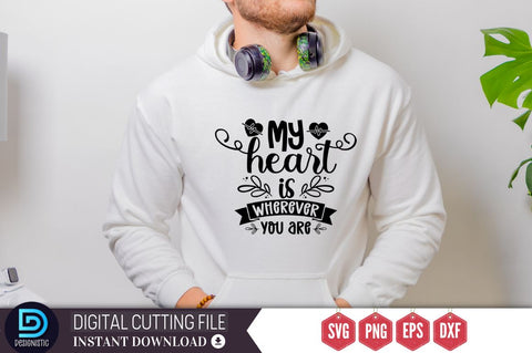 My heart is wherever you are SVG SVG DESIGNISTIC 
