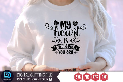 My heart is wherever you are SVG SVG DESIGNISTIC 