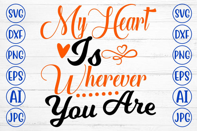 My Heart Is Wherever You Are SVG SVG Syaman 
