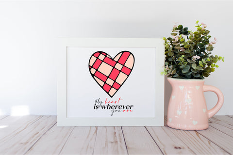 My heart is wherever you are - Valentines day quote svg SVG LuckyTurtleArt 