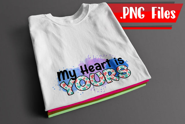 My Heart is Yours Sublimation PNG Files Sublimation zafrans studio 