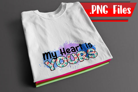 My Heart is Yours Sublimation PNG Files Sublimation zafrans studio 