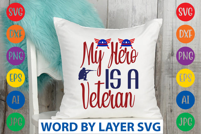 My Hero Is A Veteran SVG Design SVG Rafiqul20606 