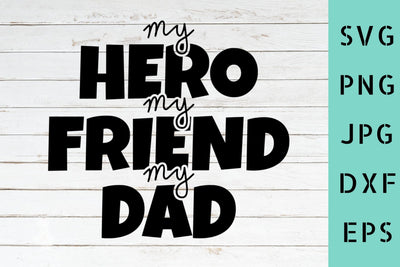 My Hero my friend Dad SVG NextArtWorks 