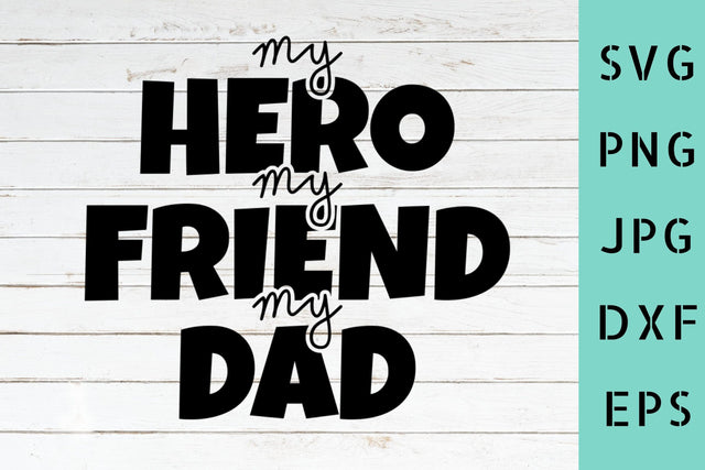 My Hero my friend Dad SVG NextArtWorks 