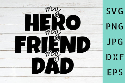 My Hero my friend Dad SVG NextArtWorks 