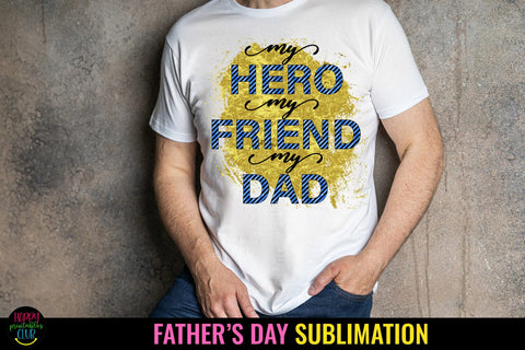 My Hero My Friend I Father's Day Sublimation I Dad Shirt PNG Sublimation Happy Printables Club 