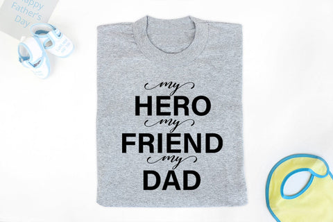 My Hero My Friend I Father's Day SVG I Dad Quotes SVG SVG Happy Printables Club 
