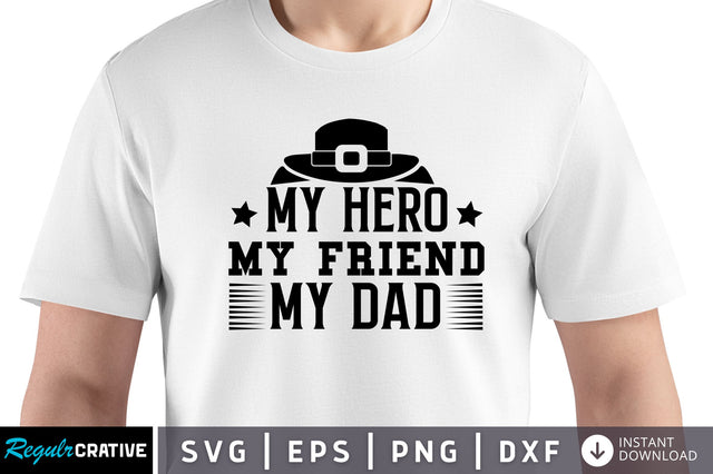 My hero my friend my dad SVG SVG Regulrcrative 