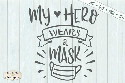 My Hero Wears A Mask - Nurse - Health Care - SVG SVG Ewe-N-Me Designs 