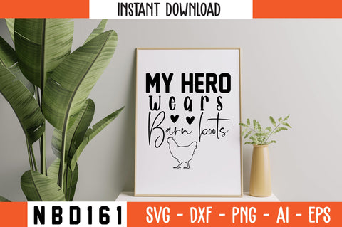 my hero wears barn boots Svg Design SVG Nbd161 