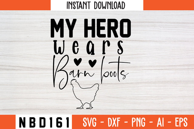 my hero wears barn boots Svg Design SVG Nbd161 