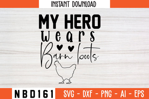 my hero wears barn boots Svg Design SVG Nbd161 