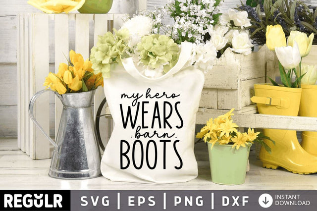 My hero wears barn boots SVG SVG Regulrcrative 