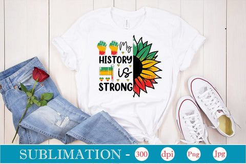 My History Is Strong Sublimation SVGs,Quotes and Sayings,Food & Drink,On Sale, Print & Cut Sublimation DesignPlante 503 